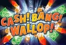 Cash! Bang! Wallop!
